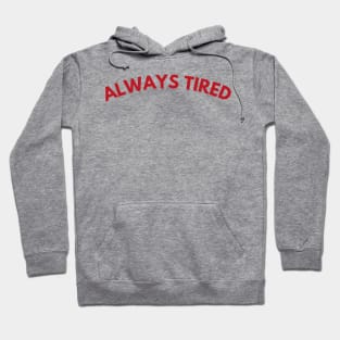 Always Tired. Mom Mum Life. Funny Mom Quote. Great gift for busy moms. Red Hoodie